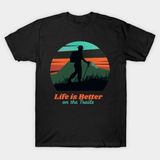Life is Better on the Trails T-Shirt